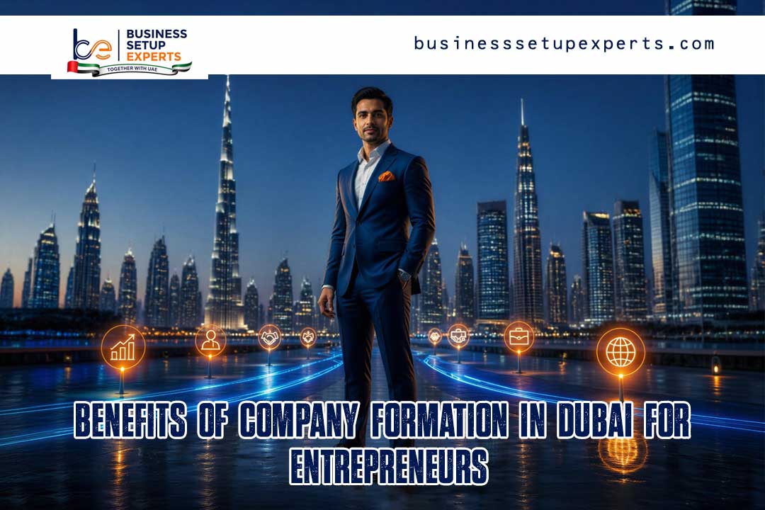 Benefits of Company Formation in Dubai for Entrepreneurs