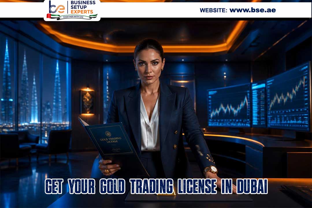 Get Your Gold Trading License in Dubai