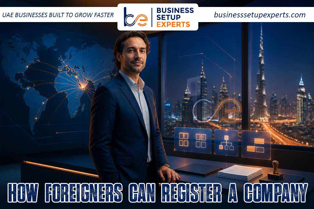 How Foreigners Can Register a Company in the UAE
