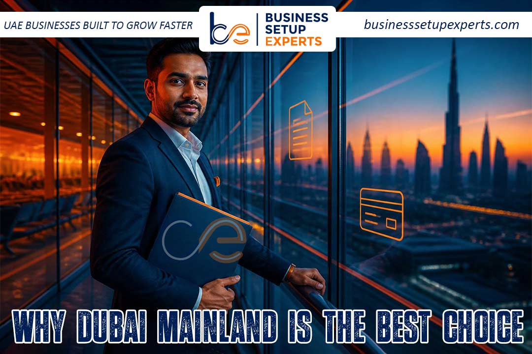 Businessman in a navy suit in a glass-walled office overlooking Dubai at sunset; top branding banner and bottom slogan read 'Why Dubai Mainland Is The Best Choice'