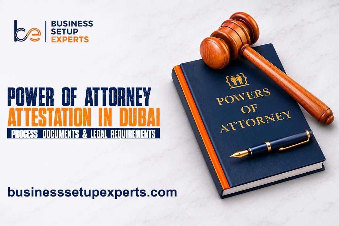Power of Attorney Attestation in Dubai