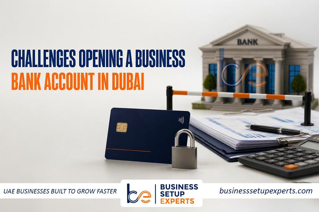 Challenges in Opening a Business Bank Account in Dubai