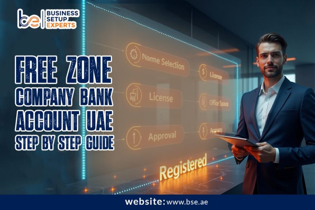 Free Zone Company Bank Account UAE: Step-by-Step Guide