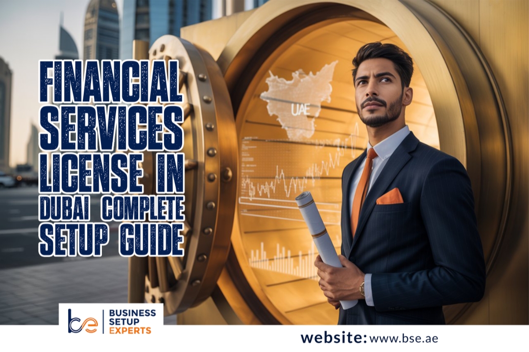 Financial Services License in Dubai: Complete Setup Guide 2025