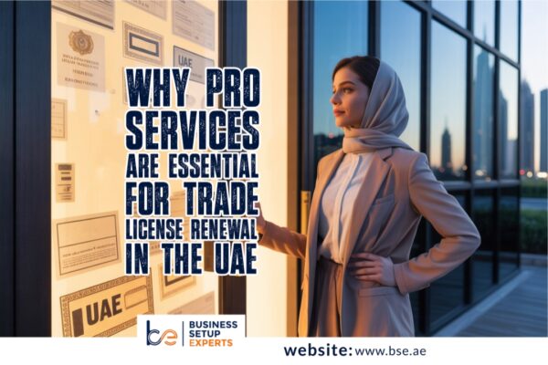 Why PRO Services Are Essential for Trade License Renewal in the UAE