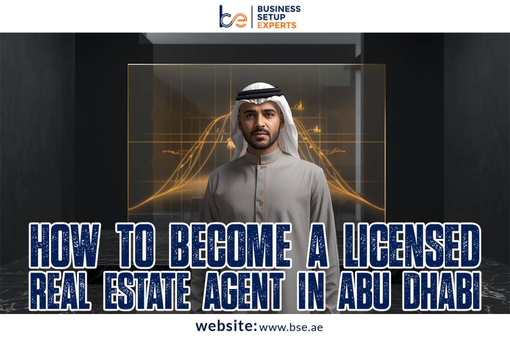 How to Become a Licensed Real Estate Agent in Abu Dhabi