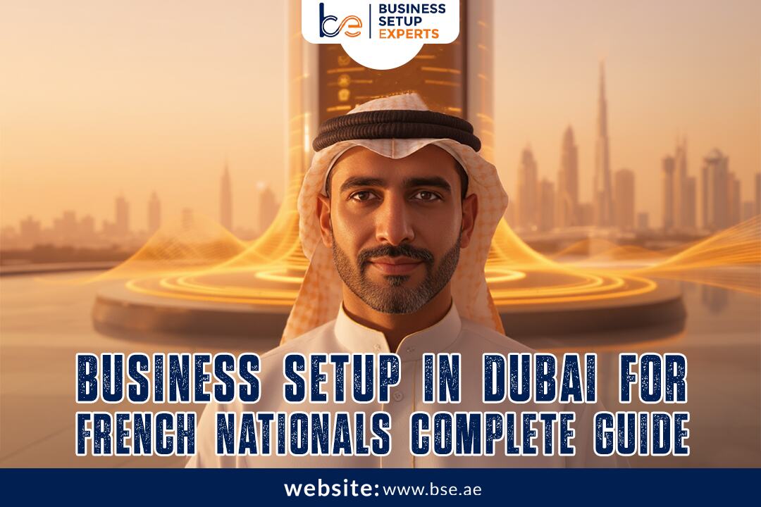 French Nationals Business Setup in Dubai Guide