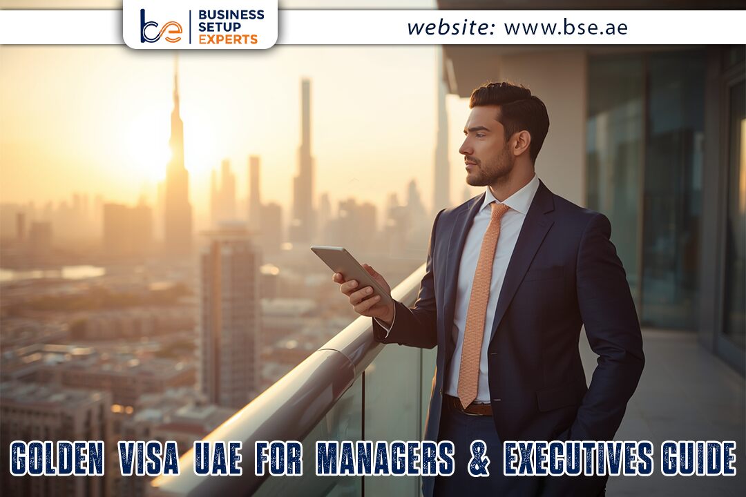 Golden Visa UAE 2025 for Managers & Executives: Guide