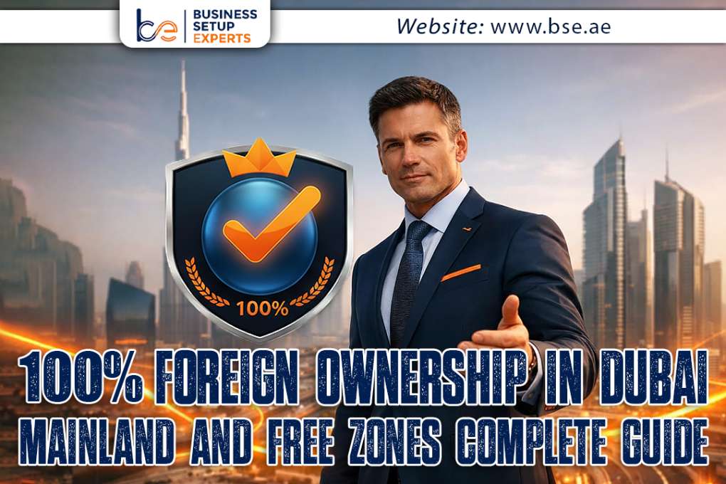 100% Foreign Ownership in Dubai Mainland & Free Zones
