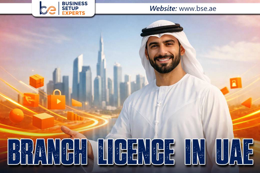 Branch Licence in UAE 2026: Setup, Cost, Rules & Tax Benefits