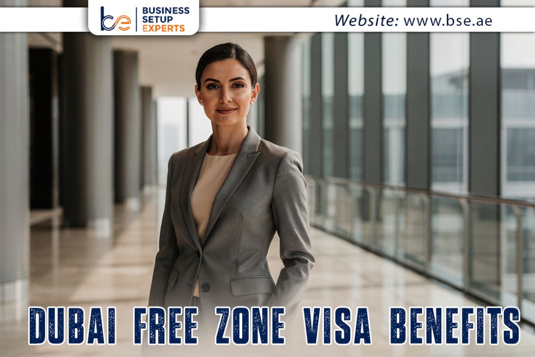 Dubai Free Zone Visa Benefits for Employees | Complete Guide