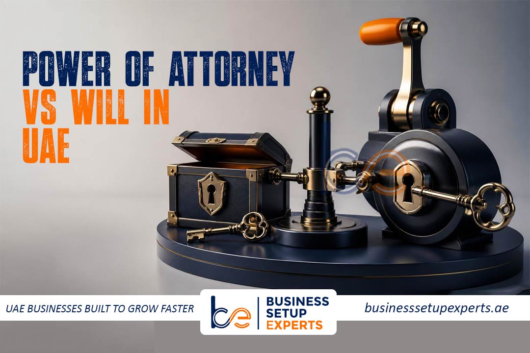 Power of Attorney vs Will UAE