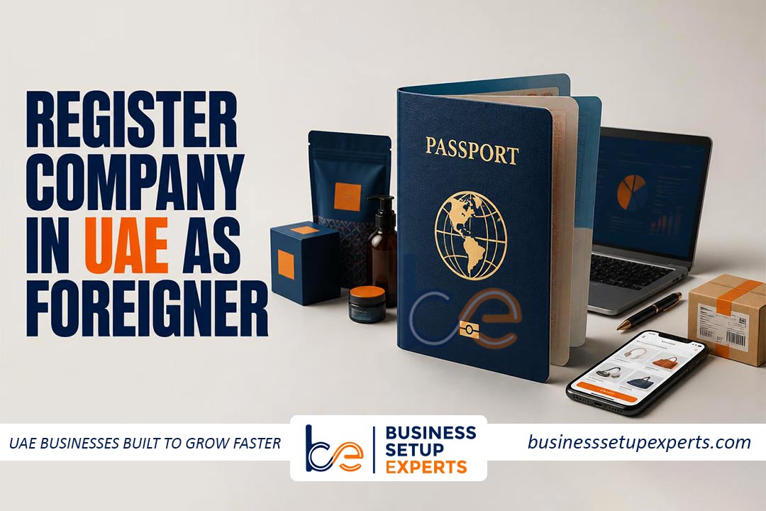 Registration Company in UAE as Foreigner